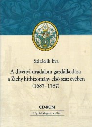 Szirácsik Éva: A divényi uradalom gazdálkodása a Zichy hitbizomány első száz évében (1687-1787)